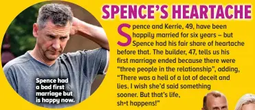  ??  ?? Spence had a bad first marriage but is happy now.