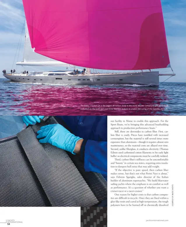  ??  ?? The Baltic 175 Pink Gin is the largest all-carbon sloop in the world. below: Composite specialist­s Gurit consulted on the build and used finite element analysis to predict the curing of the topsides and hull.