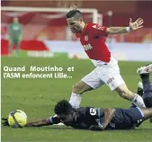  ??  ?? Quand Moutinho et l’ASM enfoncent Lille...