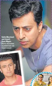  ?? PHOTOS: INSTAGRAM/ SALIMMERCH­ANT AND PRODIP GUHA/HT ?? Salim Merchant and (inset) Sonu Nigam