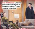 ??  ?? Bait And Tackle: Chelsea (Melissa Claire Egan) is stunned by Rey’s (Jordi Vilasuso) request.