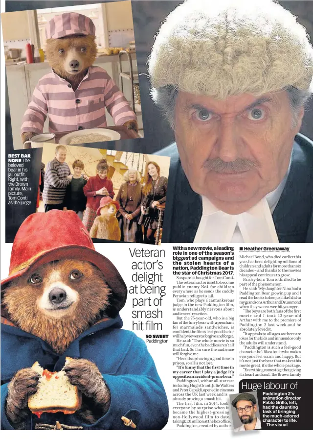  ??  ?? BEST BAR NONE The beloved bear in his jail outfit. Right, with the Brown family. Main picture, Tom Conti as the judge SO SWEET