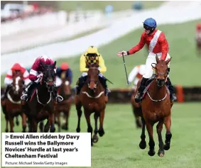  ?? Picture: Michael Steele/Getty Images ?? Envoi Allen ridden by Davy Russell wins the Ballymore Novices’ Hurdle at last year’s Cheltenham Festival