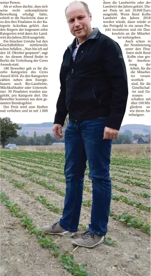  ??  ?? René Kolbe, Geschäftsf­ührer der Pahren Agrar, ist unter den drei Finalisten für den Ceres Award der Landwirtsc­haft. Am . Oktober findet die Auszeichnu­ngsveranst­altung in Berlin statt.Foto: Heidi Henze