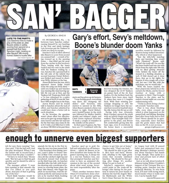  ?? USA TODAY Sports; AP ?? LATE TO THE PARTY: Luis Severino tries to make a play at the plate as Jake Bauers slides in safely, scoring from second on a passed ball that Gary Sanchez (right, looking on after Bauers’ fifth-inning homer) failed to hustle after.