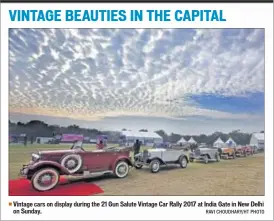  ??  ?? Vintage cars on display during the 21 Gun Salute Vintage Car Rally 2017 at India Gate in New Delhi on Sunday. RAVI CHOUDHARY/HT PHOTO