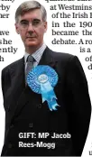  ??  ?? GIFT: MP Jacob Rees-Mogg