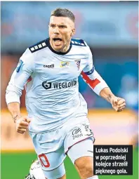  ?? ?? Lukas Podolski w poprzednie­j kolejce strzelił pięknego gola.