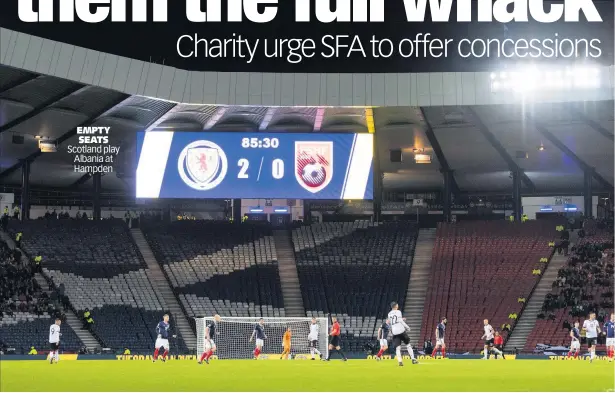  ??  ?? EMPTY SEATS Scotland play Albania at Hampden