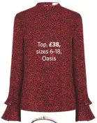 ??  ?? £38, Top, sizes 6-18,Oasis