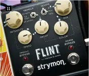  ??  ?? 11For this Strymon Flint, Dave White explains that Gem “has the reverb on the 60s setting on all the time, just a tiny little bit, and then for some songs he’ll turn it right up. He kicks the Flint tremolo in every now and then for different songs at varying speeds”