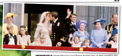  ??  ?? MEMORABLE: Sarah Ferguson and Prince Andrew kiss on their wedding day