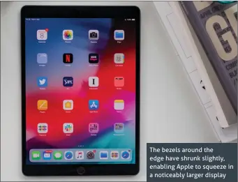  ??  ?? The bezels around the edge have shrunk slightly, enabling Apple to squeeze in a noticeably larger display
