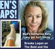  ?? ?? B&B’s Katherine Kelly Lang got hurt hiking