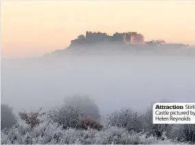  ??  ?? Attraction Stirling Castle pictured by Helen Reynolds