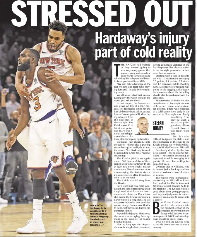  ?? AP ?? Injury to Tim Hardaway Jr. is latest blow to a Knick team that seems a long way from hot start as winter approaches.