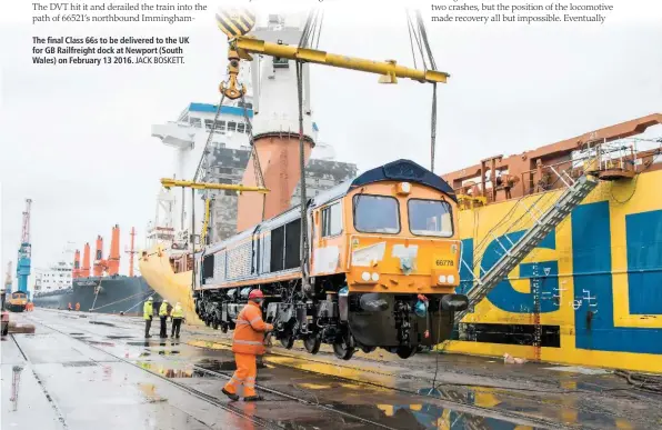  ?? JACK BOSKETT. ?? The final Class 66s to be delivered to the UK for GB Railfreigh­t dock at Newport (South Wales) on February 13 2016.