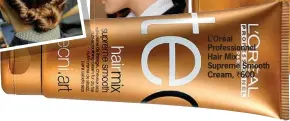  ??  ?? L’Oréal Profession­nel Hair Mix Supreme Smooth Cream, ` 600
