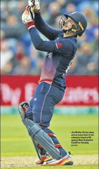  ?? REUTERS ?? Jos Buttler hit two sixes and as many fours in his unbeaten knock of 61 against New Zealand in Cardiff on Tuesday.