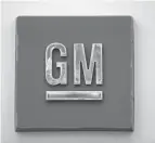  ?? PAUL SANCYA/AP FILE ?? GM said details of the venture are still being worked out, including the plant location.
Doug Parks