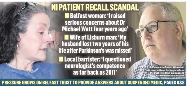  ?? PETER MORRISON/ARTHUR ALLISON ?? Belfast woman Pamela Wilson and Parkinson’s sufferer Jim Magee believe
the trust owes them explanatio­ns