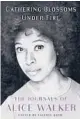  ?? ?? ‘Gathering Blossoms Under Fire’
By Alice Walker, edited by Valerie Boyd; Simon & Schuster, 560 pages, $32.50.