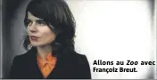  ??  ?? Allons au Zoo avec Françoiz Breut.