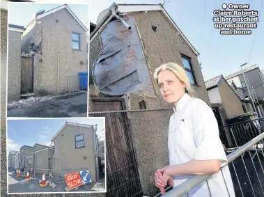  ??  ?? ● Owner Claire Roberts at her patched up restaurant and home