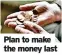  ?? ?? Plan to make the money last