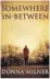  ??  ?? SOMEWHERE INBETWEEN By Donna Milner ( Caitlin Press)