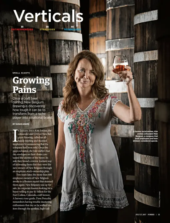  ??  ?? a former social worker, kim Jordan cofounded new Belgium, a company that both employees and beer drinkers considered special.