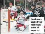  ?? Hurricanes goalie Pyotr Kochetkov made 24 saves. AP ??