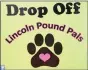  ??  ?? This sign will help identify places that people can donate to Lincoln Pound Pals. In-kind donations will help at the city pound and monetary donations will help the volunteer group pay its share of costs to use the Washington County animal shelter.