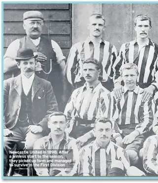  ??  ?? Newcastle United in 1898. After a winless start to the season, they picked up form and managed to survive in the First Division