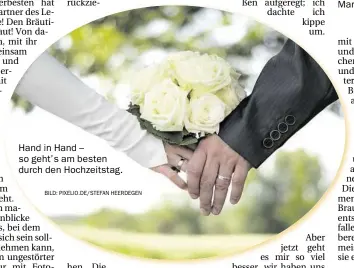  ?? BILD: PIXELIO.DE/STEFAN HEERDEGEN ?? Hand in Hand – so g3ht’s am b3st3n durch d3n Hochz3itst­ag.