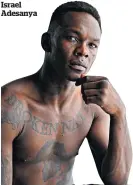  ??  ?? Israel Adesanya