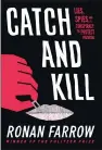  ??  ?? ‘Catch and Kill’
By Ronan Farrow, Little, Brown, 464 pages, $30