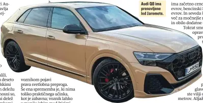  ?? ?? Audi Q8 ima prenovljen­e led žaromete.