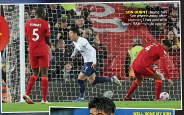  ?? ?? SON BURNT Heung-min
Son wheels away after stunning Liverpool with Spurs’ 56th-minute opener