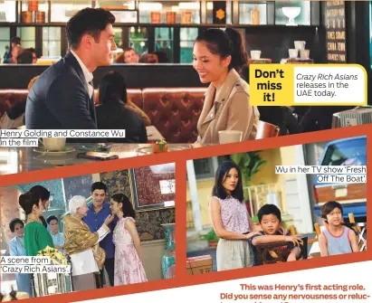  ??  ?? Henry Golding and Constance Wu in the film. A scene from ‘Crazy Rich Asians’. Wu in her TV show ‘Fresh Off The Boat’.