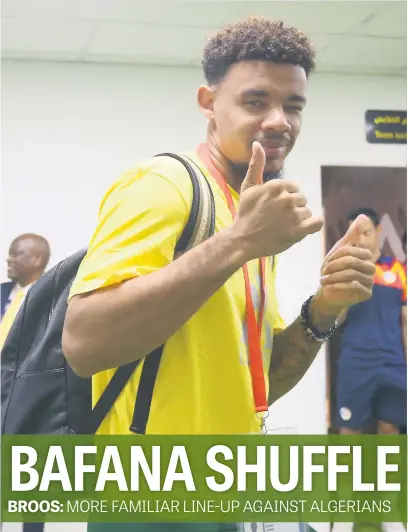  ?? Picture: Backpagepi­x ?? AS YOU WERE. Bafana captain Ronwen Williams is expected to return to the starting line-up for their internatio­nal friendly against Algeria in Algiers tonight.