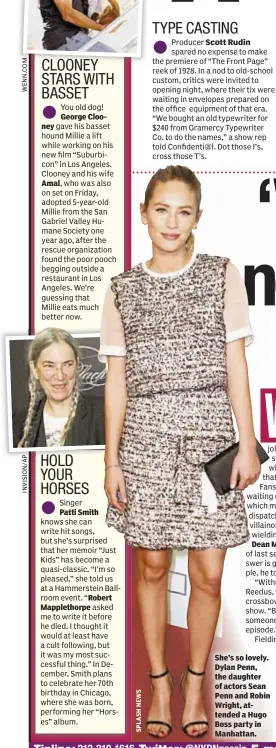  ??  ?? George Clooney Amal, Patti Smith “Robert Mapplethor­pe Dean Morgan) She’s so lovely. Dylan Penn, the daughter of actors Sean Penn and Robin Wright, attended a Hugo Boss party in Manhattan.