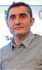  ??  ?? Ernesto Valverde