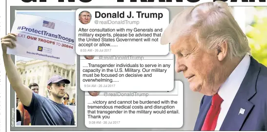  ??  ?? President Trump, who had vowed to “fight for” LGBT rights, sparked outrage by tweeting a ban on any military service by transgende­r people. FUROR: