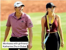  ??  ?? Morikawa with girlfriend Katherine Zhu in Dubai