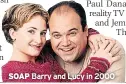  ??  ?? SOAP Barry and Lucy in 2000