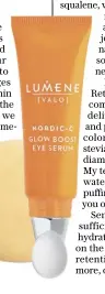  ?? ?? Above: U Beauty The Return Eye Concentrat­e. Left: Lumene Nordic-c Valo Glow Boost Eye Serum