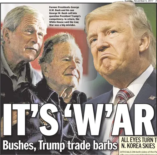  ??  ?? Former Presidents George H.W. Bush and his son George W. Bush call into question President Trump’s competency. In return, the White House said the Iraq War was a big mistake.