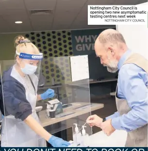  ?? NOTTINGHAM CITY COUNCIL ?? Nottingham City Council is opening two new asymptomat­ic testing centres next week