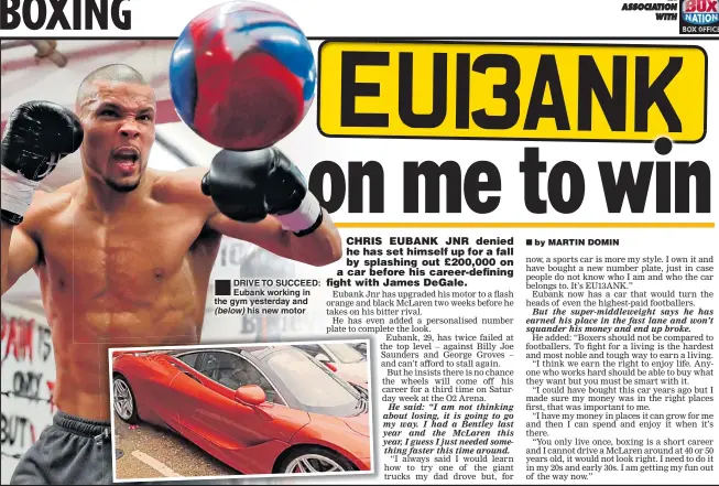  ??  ?? DRIVE TO SUCCEED: Eubank working in the gym yesterday and (below) his new motor